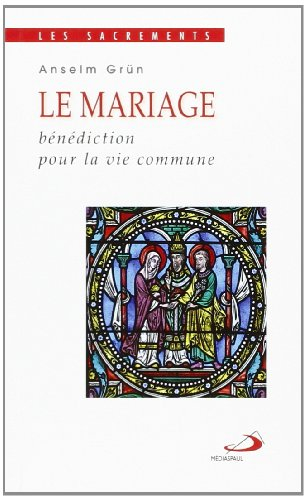 Le mariage : bénédiction pour la vie commune