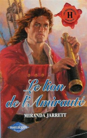 le lion de l'amirauté : collection : harlequin les historiques n, 123