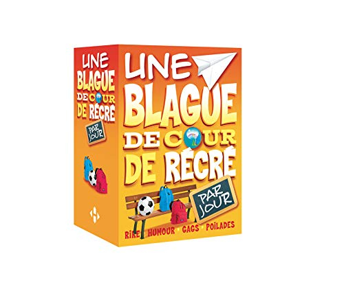 Une blague de cour de récré par jour : rire, humour, gags, poilades