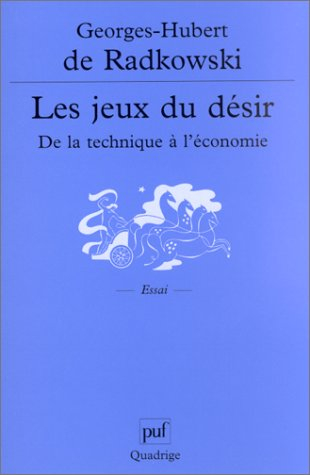Les jeux du désir, de la technique à l'économie