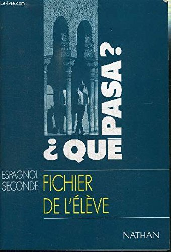 Qué pasa ? : espagnol, seconde : fichier de l'élève