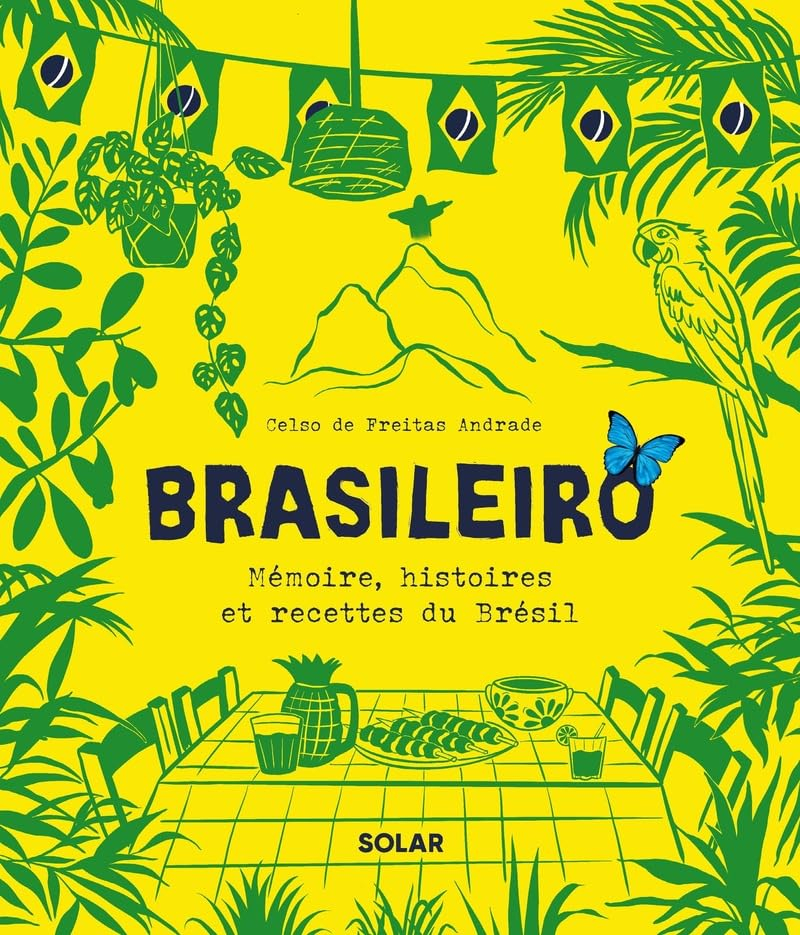Brasileiro : mémoire, histoires et recettes du Brésil