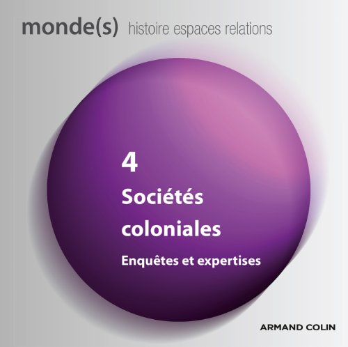 Monde(s) : histoire, espaces, relations, n° 4. Sociétés coloniales : enquêtes et expertises
