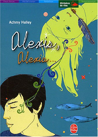 Alexis, Alexia... : comme un baiser fait à la nuit