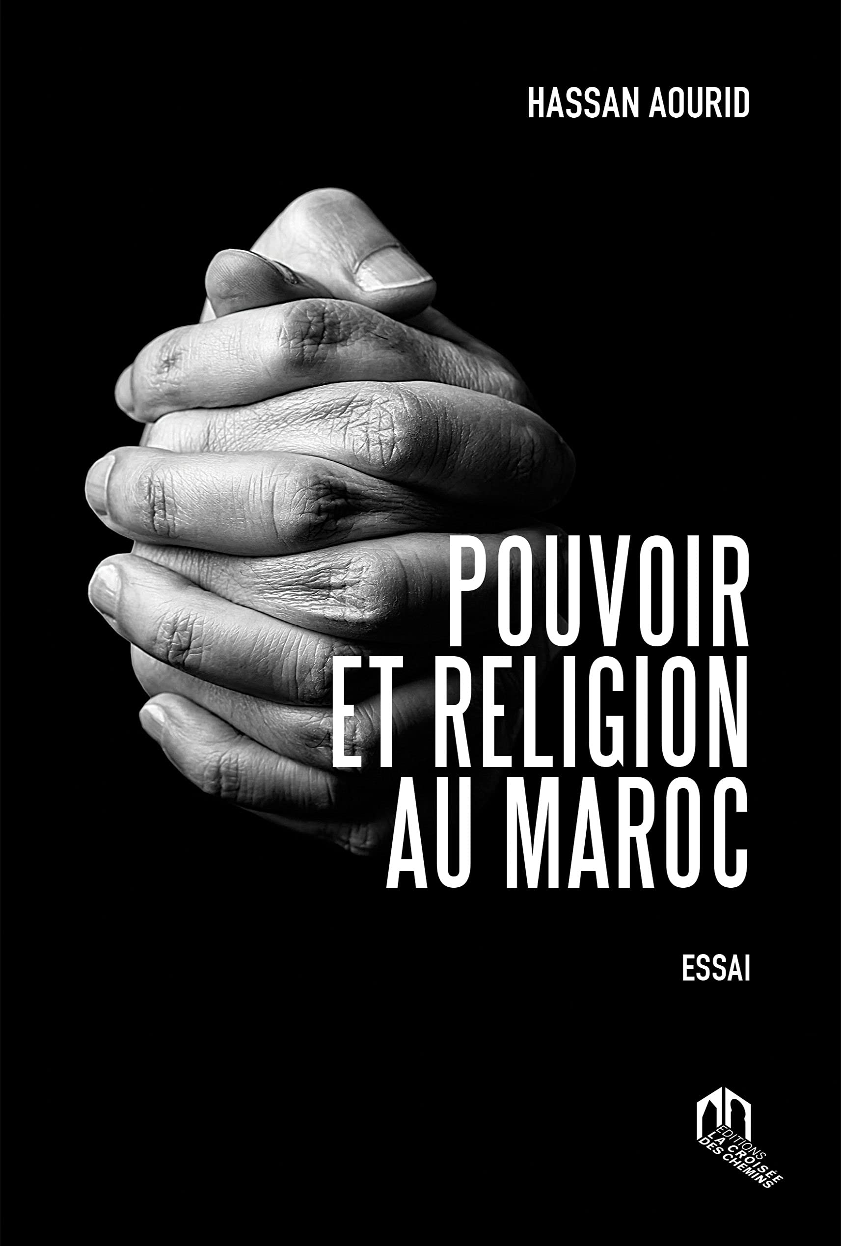 Pouvoir et religion au Maroc : essai