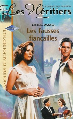 les héritiers : les fausses fianciailles : collection : harlequin amours d'amours d'aujourd'hui n, 6