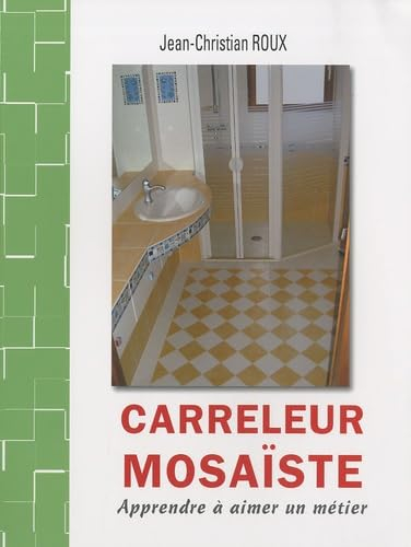 Carreleur mosaïste : apprendre à aimer un métier