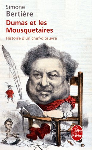 Dumas et les mousquetaires : histoire d'un chef-d'oeuvre