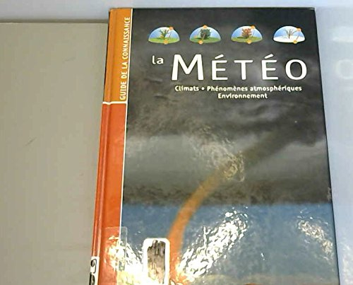 La météo : climats, phénomènes atmosphériques, environnement