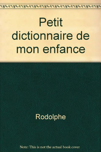 Petit dictionnaire de mon enfance
