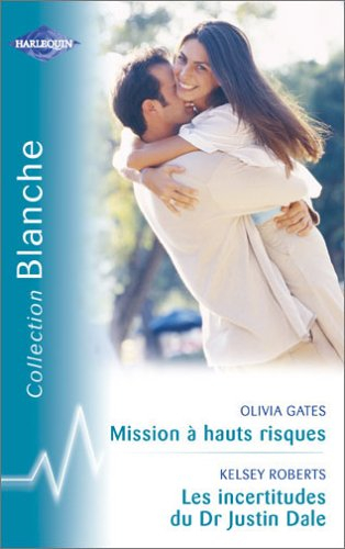 Mission à hauts risques. Les incertitudes du Dr Justin Dale