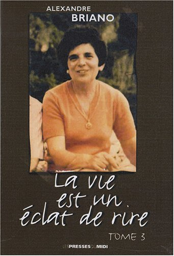 La vie est un éclat de rire. Vol. 3