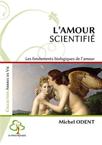 L'amour scientifié : les fondements biologiques de l'amour