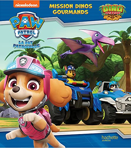 La Pat' Patrouille. Mission dinos gourmands