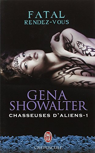 Chasseuses d'aliens. Vol. 1. Fatal rendez-vous