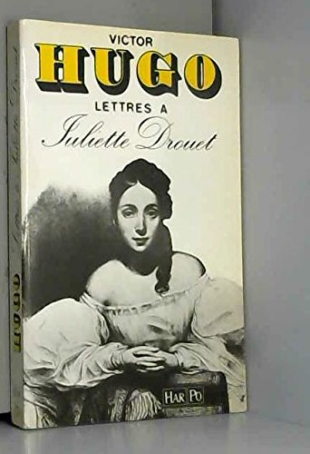 Lettres à Juliette Drouet : 1833-1883