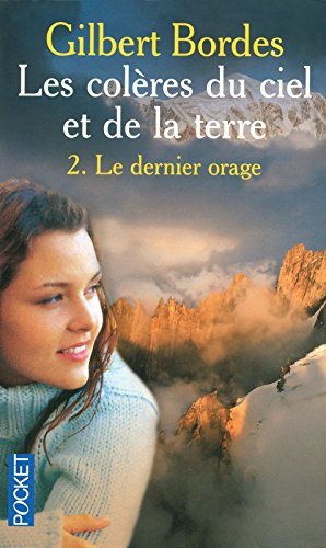 Les colères du ciel et de la Terre. Vol. 2. Le dernier orage