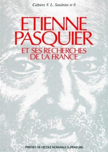 Etienne Pasquier et ses Recherches de la France