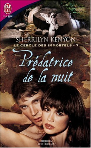 Le cercle des immortels. Vol. 7. Prédatrice de la nuit