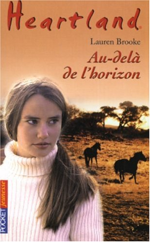 Heartland : le pays où l'amour des chevaux guérit toutes les blessures. Vol. 22. Au-delà de l'horizo