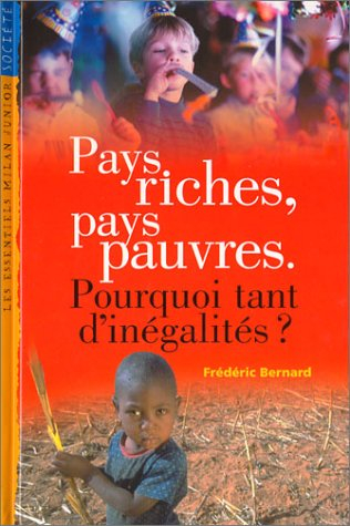 Pays riches, pays pauvres : pourquoi tant d'inégalités ?