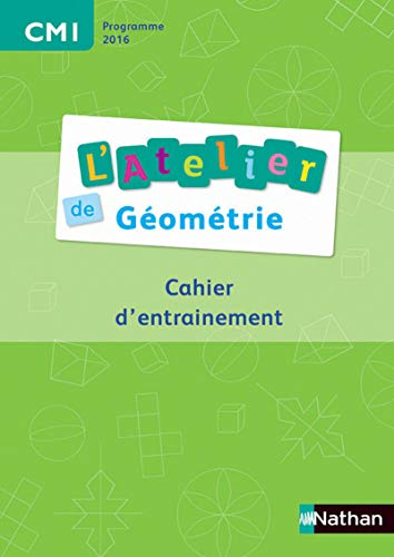 L'atelier de géométrie CM1 : cahier d'entraînement
