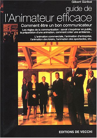 Guide de l'animateur efficace : Comment être un bon communicateur