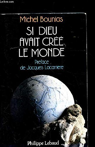 Si Dieu avait créé le monde