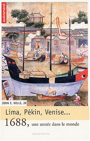 Lima, Pékin, Venise : 1688, une année dans le monde