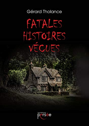 FATALES HISTOIRES VECUES