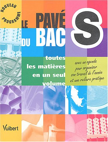 Le pavé du bac S : toutes les matières en un seul volume
