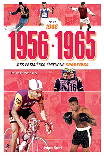 Né en 1946 : 1956-1965, mes premières émotions sportives