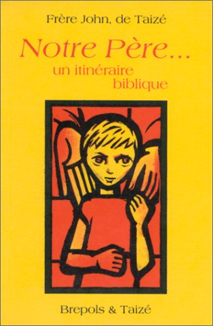 Notre Père... un itinéraire biblique