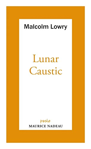 Lunar caustic. Le caustique lunaire. Malcolm, mon ami