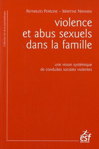 Violence et abus sexuels dans la famille : une vision systémique de conduites sociales violentes