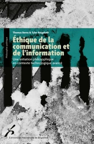 Ethique de la communication et de l'information : une initiation philosophique en contexte technolog