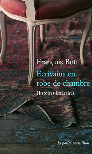 Ecrivains en robe de chambre : histoires littéraires