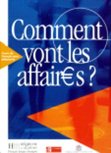 Comment vont les affaires ? : cours de français professionnel pour débutants