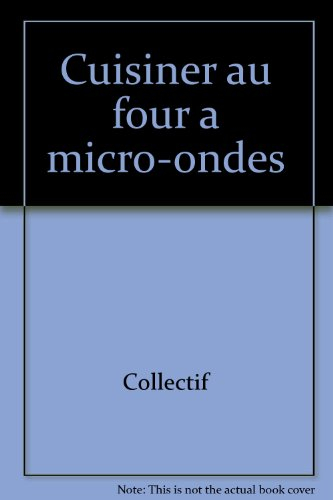 cuisiner au four micro-ondes