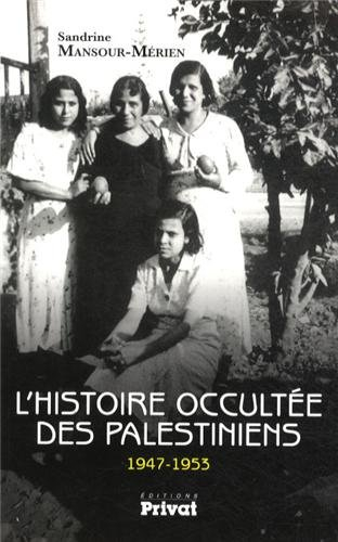 L'histoire occultée des Palestiniens, 1947-1953