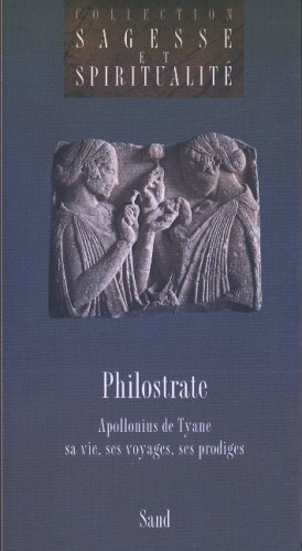 Apollonius de Tyane : sa vie, ses voyages, ses prodiges