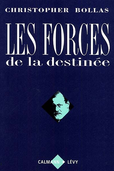 Les forces de la destinée : la psychanalyse et l'idiome humain