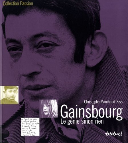 Gainsbourg : le génie sinon rien