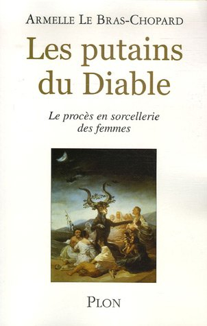 Les putains du diable : le procès en sorcellerie des femmes