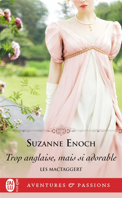 Les MacTaggert. Vol. 1. Trop anglaise, mais si adorable