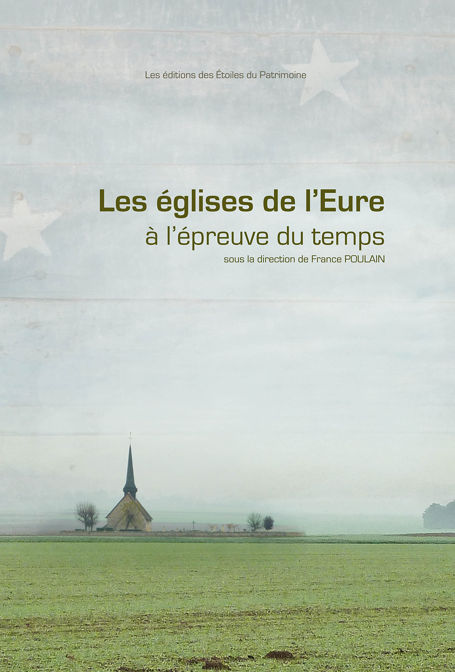 Les églises de l'Eure à l'épreuve du temps