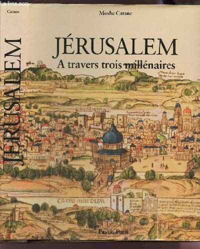 Jérusalem : à travers trois millénaires