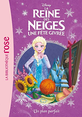 La reine des neiges : une fête givrée. Vol. 18. Un plan parfait