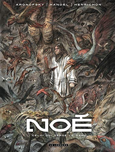 Noé. Vol. 4. Celui qui verse le sang