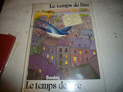 Le Temps de lire : classe de C.M.1. Le livre de l'élève